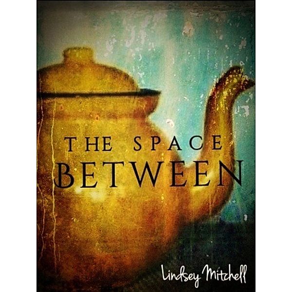 The Space Between, Lindsey Mitchell