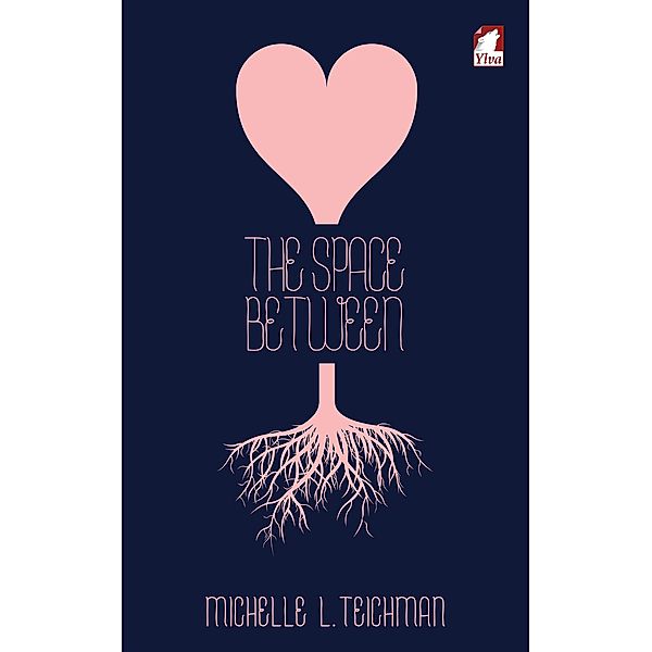 The Space Between, Michelle L. Teichman