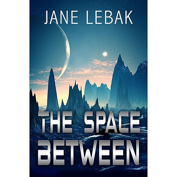 The Space Between, Jane Lebak