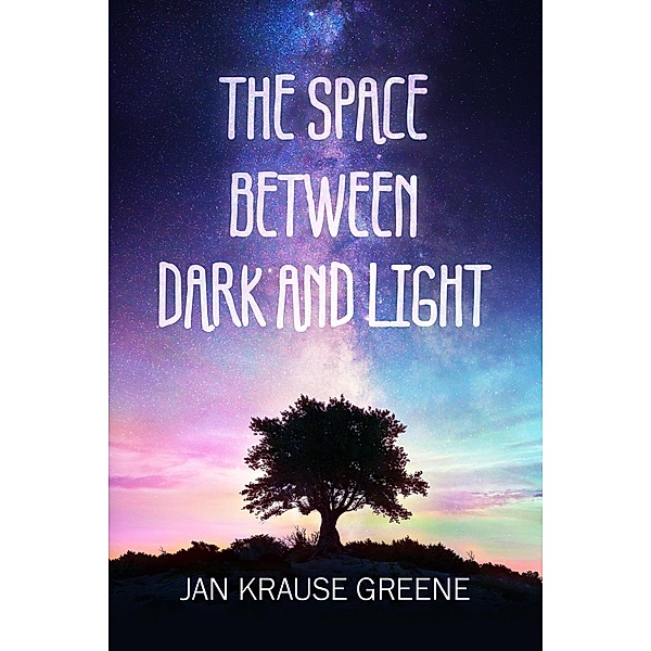 The Space Between Dark and Light, Jan Krause Greene