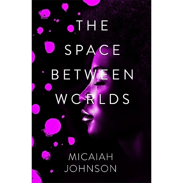 The Space Between Worlds, Micaiah Johnson