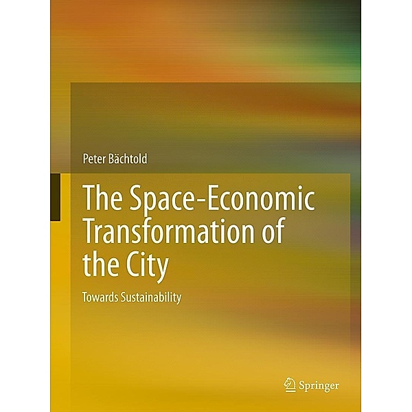 The Space-Economic Transformation of the City, Peter Bachtold