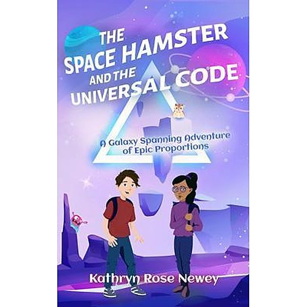 The Space Hamster and the Universal Code / Independent Publishing Network, Kathryn Rose Newey