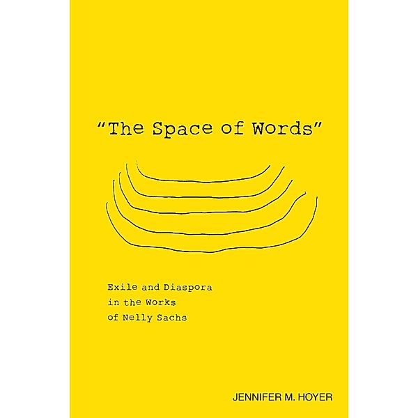 The Space of Words / Studies in German Literature Linguistics and Culture Bd.144, Jennifer M Hoyer