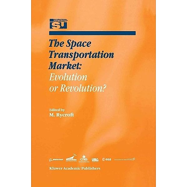 The Space Transportation Market: Evolution or Revolution? / Space Studies Bd.5