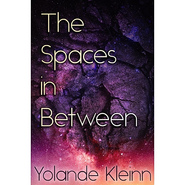 The Spaces in Between (A Clumsy Handful of Stars, #2) / A Clumsy Handful of Stars, Yolande Kleinn