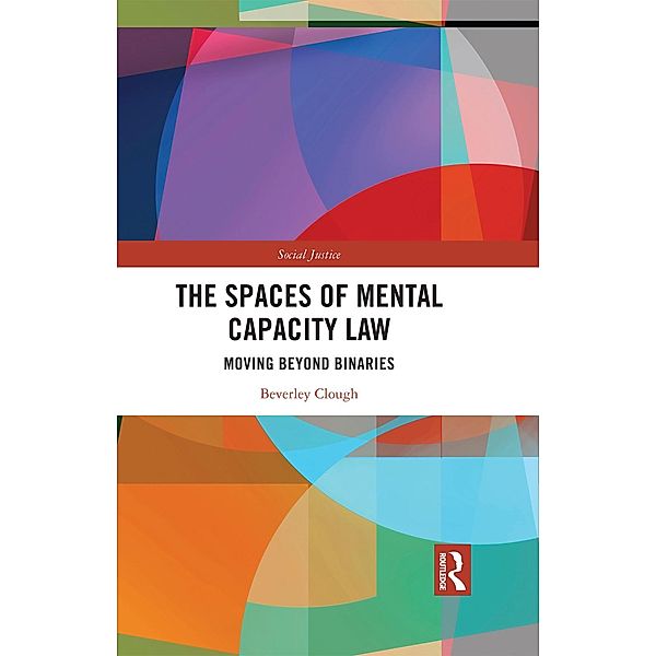 The Spaces of Mental Capacity Law, Beverley Clough