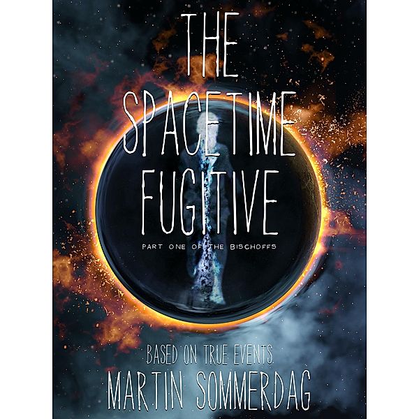 The spacetime fugitive, Martin Sommerdag