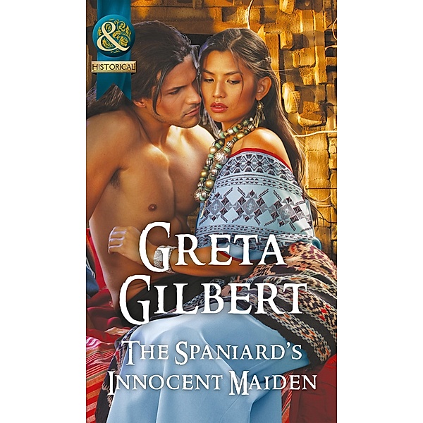 The Spaniard's Innocent Maiden (Mills & Boon Historical), Greta Gilbert