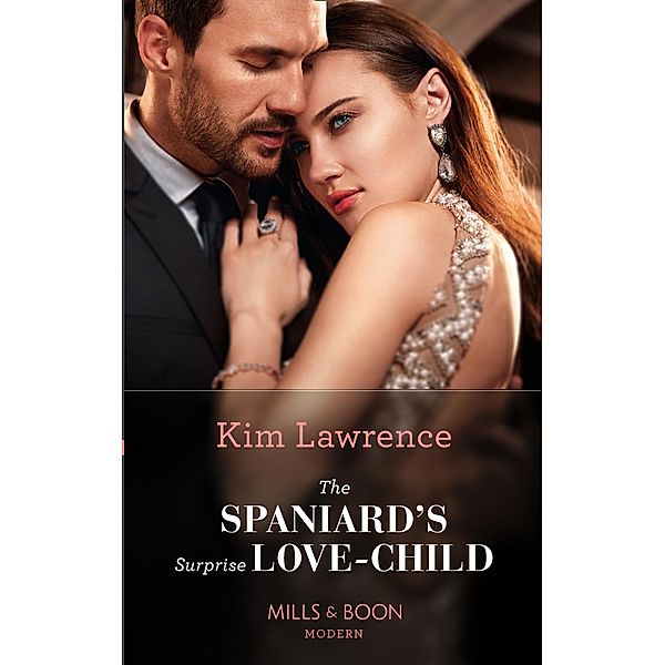 The Spaniard's Surprise Love-Child / Spanish Secret Heirs Bd.1, Kim Lawrence