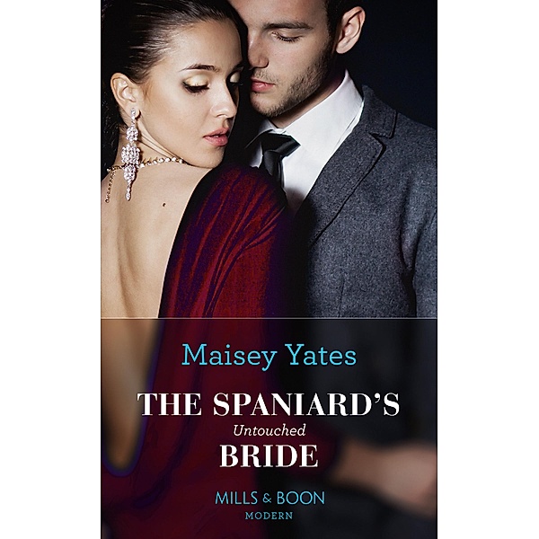 The Spaniard's Untouched Bride (Mills & Boon Modern) (Brides of Innocence, Book 1) / Mills & Boon Modern, Maisey Yates