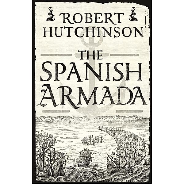 The Spanish Armada, Robert Hutchinson
