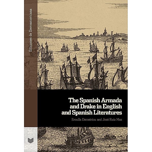 The Spanish Armada and Drake in English and Spanish Literatures, Eroulla Demetriou, José Ruiz Mas