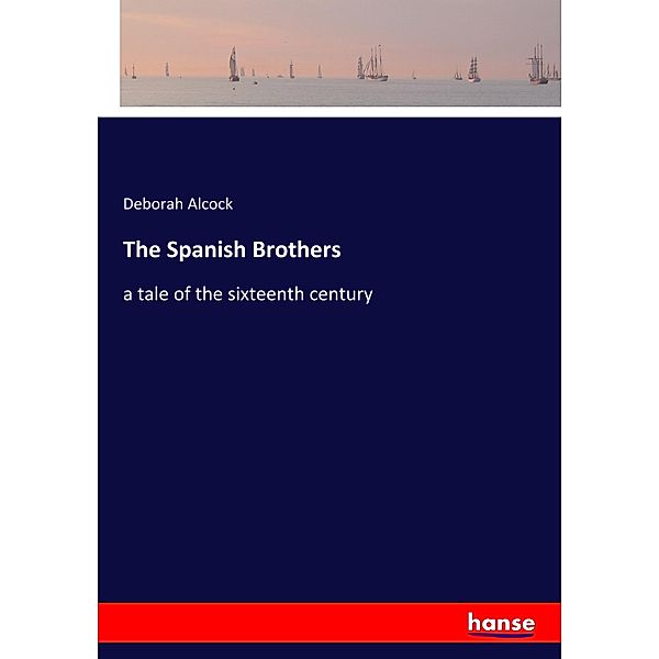 The Spanish Brothers, Deborah Alcock