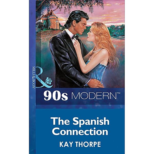 The Spanish Connection (Mills & Boon Vintage 90s Modern), Kay Thorpe