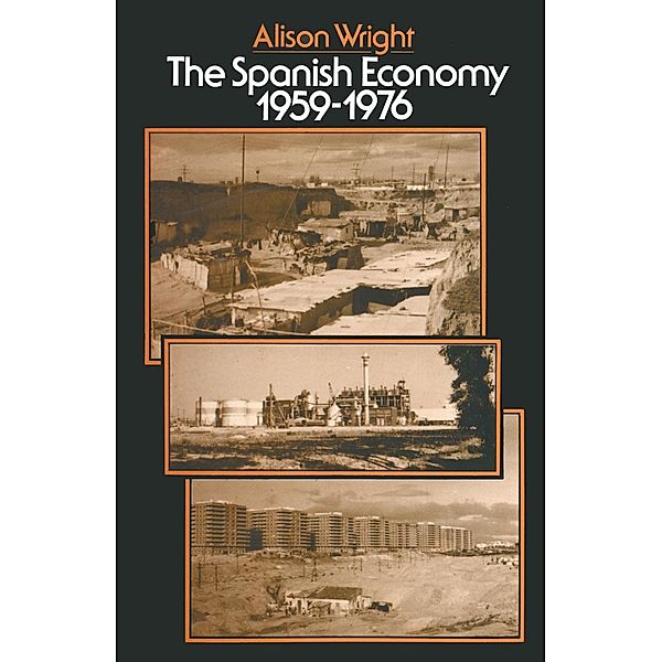 The Spanish Economy, 1959-1976, Alison Wright