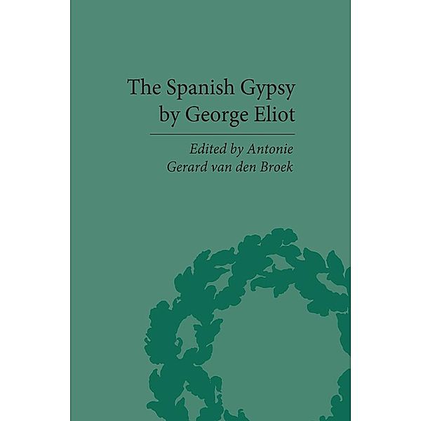 The Spanish Gypsy by George Eliot, Antonie Gerard van den Broek