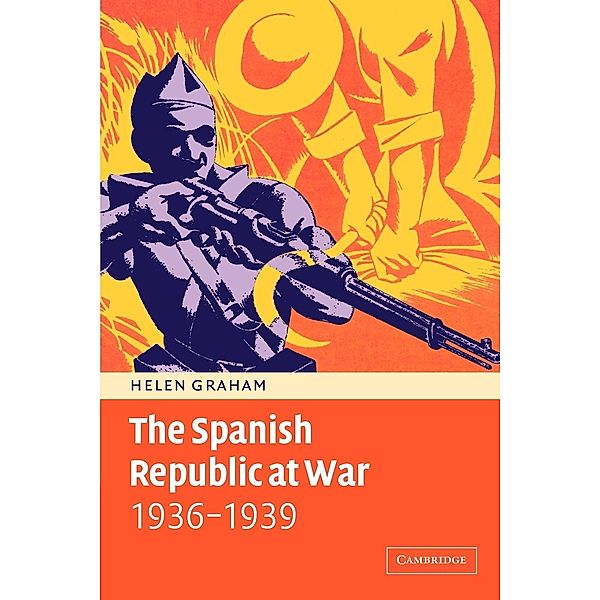 The Spanish Republic at War 1936 1939, Helen Graham