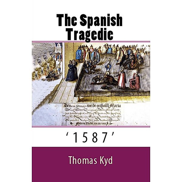 The Spanish Tragedie, Thomas Kyd