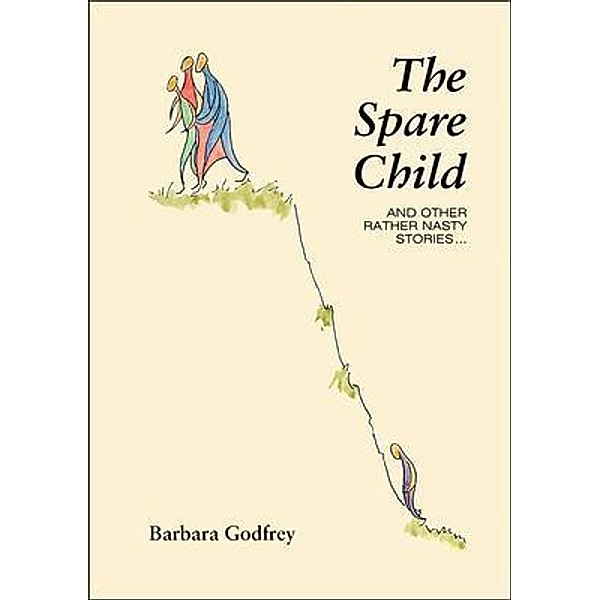 The Spare Child and Other Rather Nasty Stories, Barbara Godfrey