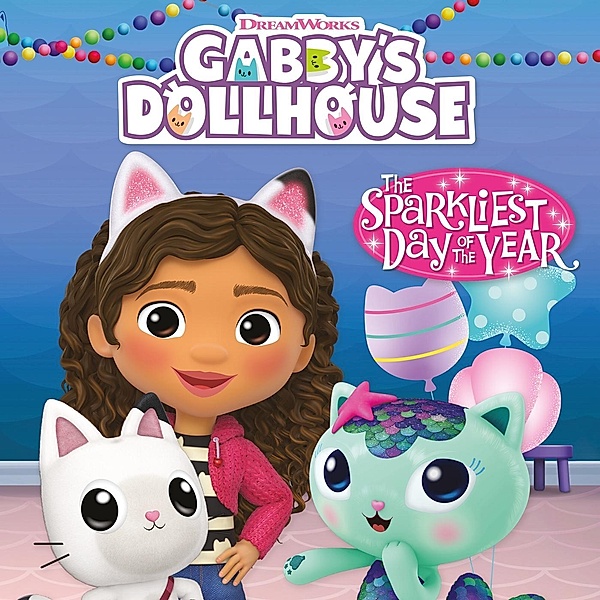 The Sparkliest Day of the Year / DreamWorks Gabby's Dollhouse Bd.1, Official Gabby's Dollhouse