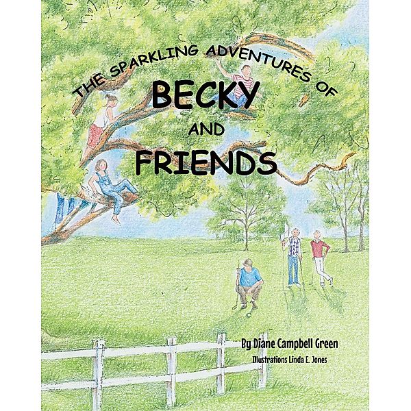 The Sparkling Adventures of Becky and Friends / Covenant Books, Inc., Diane Campbell Green