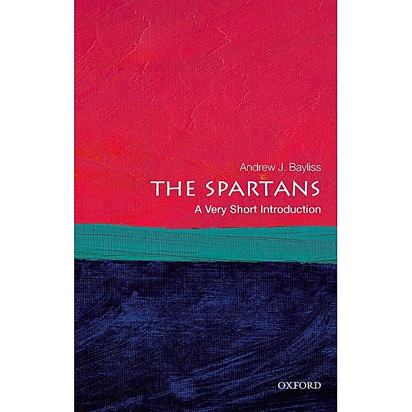 The Spartans: A Very Short Introduction / Very Short Introductions, Andrew J. Bayliss
