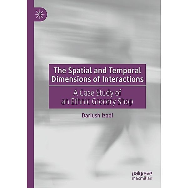 The Spatial and Temporal Dimensions of Interactions / Progress in Mathematics, Dariush Izadi