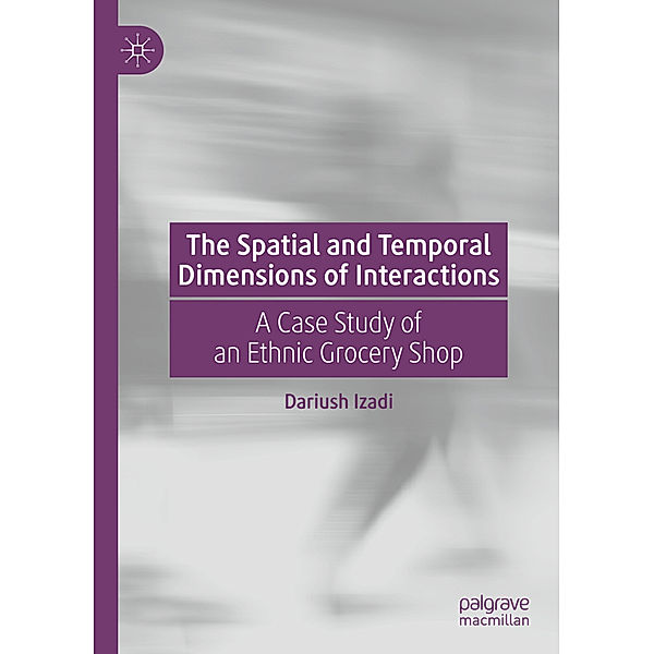 The Spatial and Temporal Dimensions of Interactions, Dariush Izadi