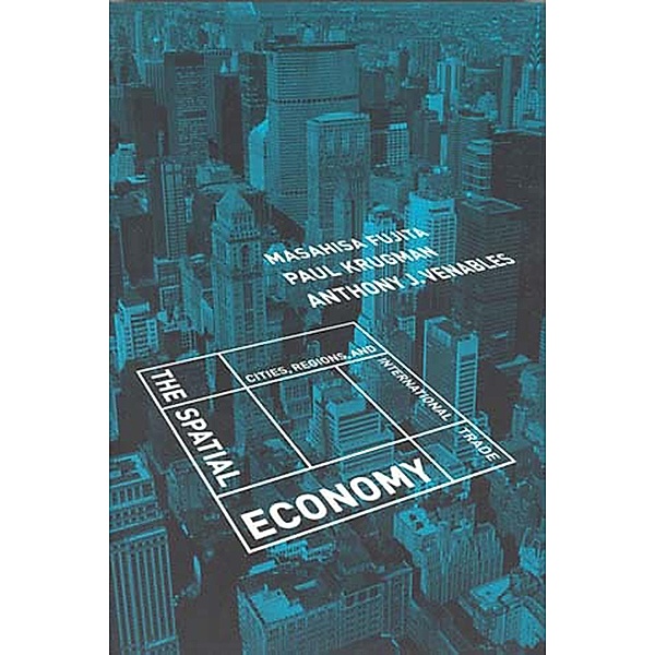 The Spatial Economy, Masahisa Fujita, Paul Krugman, Anthony J. Venables