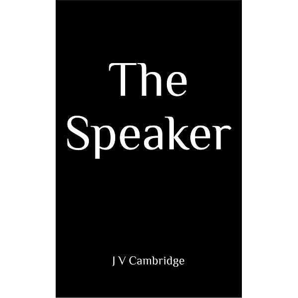 The Speaker, J V Cambridge