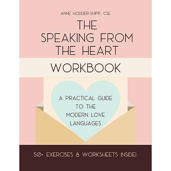 The Speaking from the Heart Workbook / Shoebox Press, Anne Hodder-Shipp