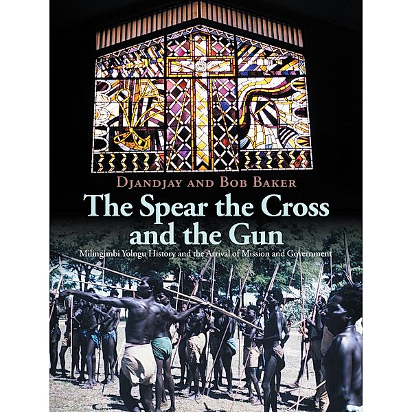 The Spear the Cross and the Gun, Djandjay Baker, Bob Baker