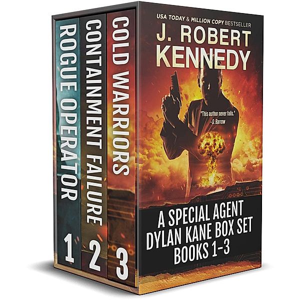 The Special Agent Dylan Kane Thrillers Series: Books 1-3 (The Special Agent Dylan Kane Thrillers Box Sets, #1) / The Special Agent Dylan Kane Thrillers Box Sets, J. Robert Kennedy