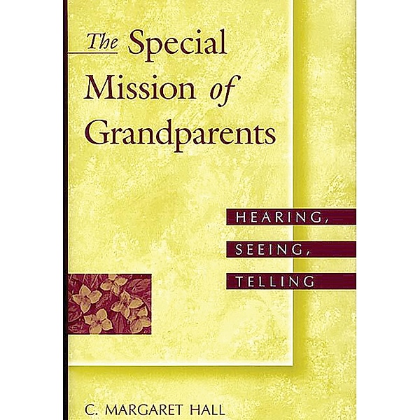 The Special Mission of Grandparents, C. Margaret Hall