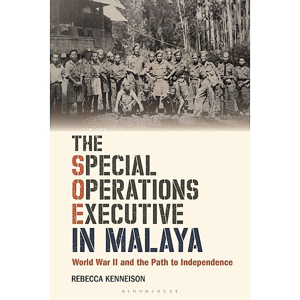 The Special Operations Executive in Malaya, Rebecca Kenneison