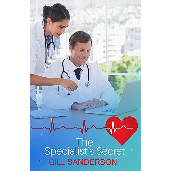 The Specialist's Secret / Medical Romances Bd.19, Gill Sanderson