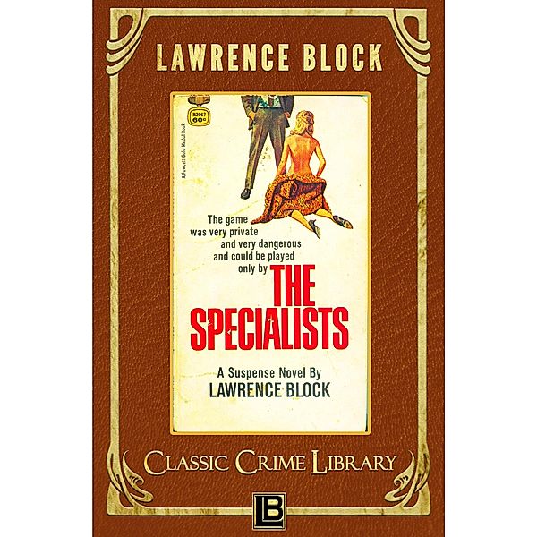 The Specialists (The Classic Crime Library, #5) / The Classic Crime Library, Lawrence Block