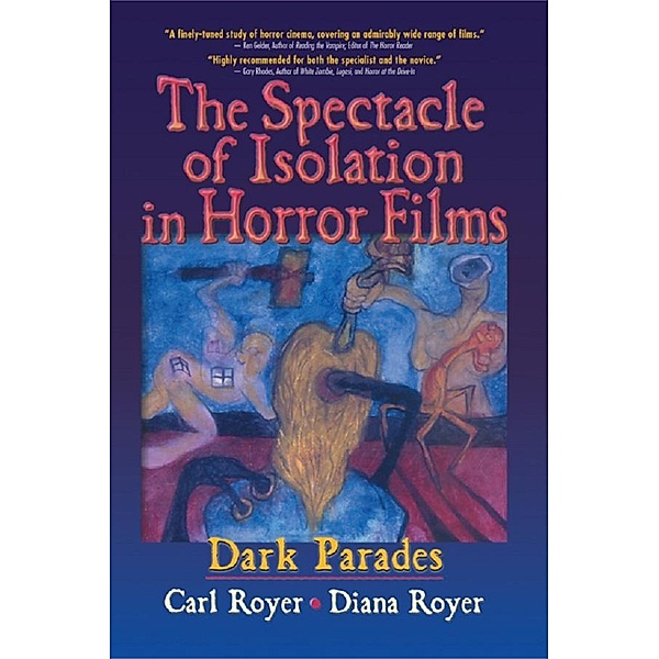 The Spectacle of Isolation in Horror Films, Carl Royer, B Lee Cooper