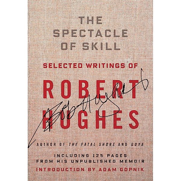 The Spectacle of Skill, Robert Hughes