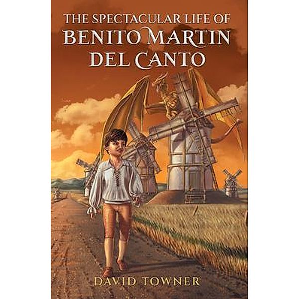 The Spectacular Life of Benito Martin del Canto, David Towner