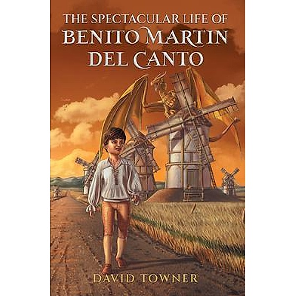 The Spectacular Life of Benito Martin del Canto, David Towner