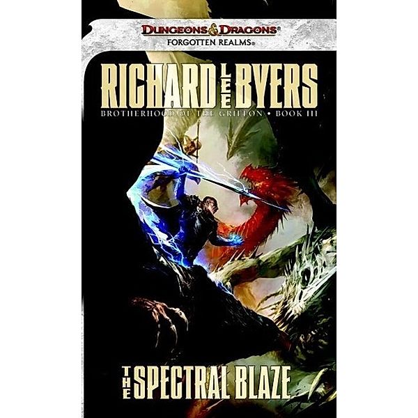 The Spectral Blaze / Brotherhood of the Griffon Bd.3, Richard Lee Byers