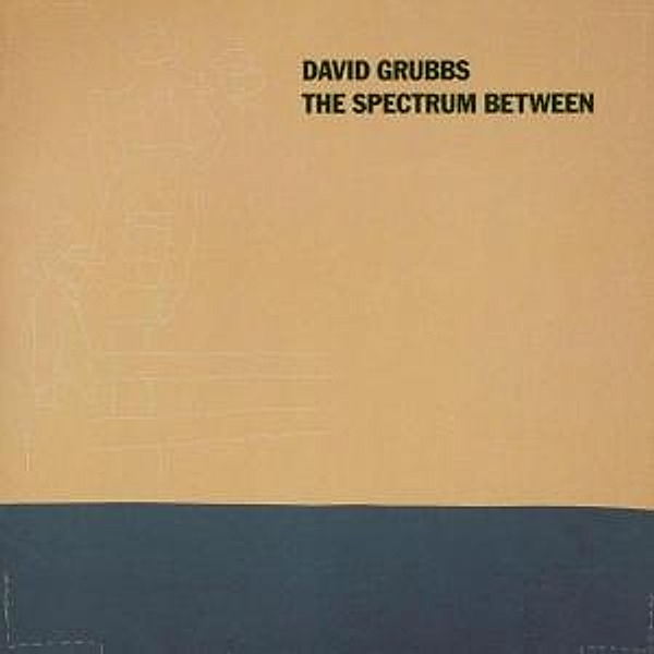 The Spectrum Between, David Grubbs