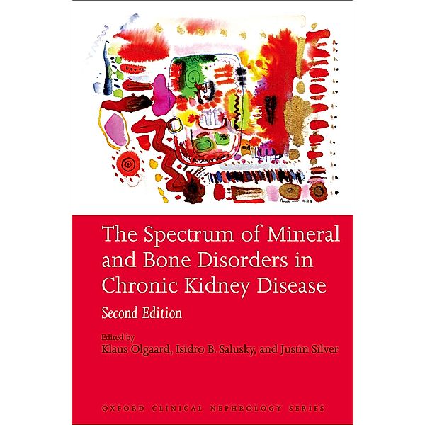 The Spectrum of Mineral and Bone Disorders in Chronic Kidney Disease / Oxford Clinical Nephrology Series