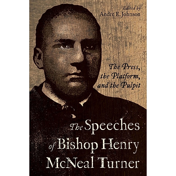 The Speeches of Bishop Henry McNeal Turner / Margaret Walker Alexander Series in African American Studies