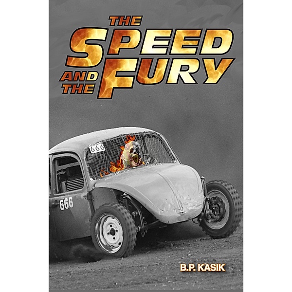The Speed and the Fury, B.P. Kasik