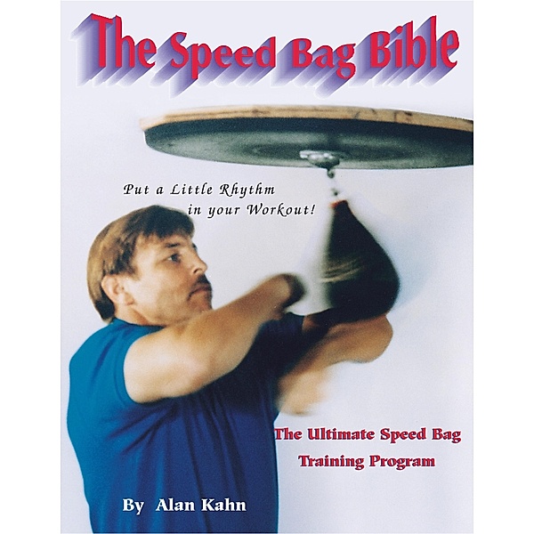 The Speed Bag Bible, Alan Harvey Kahn