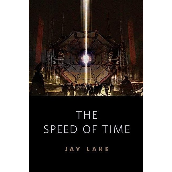 The Speed of Time / Tor Books, Jay Lake