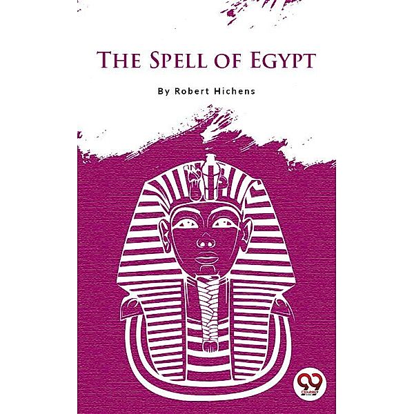 The Spell Of Egypt, Robert Hichens